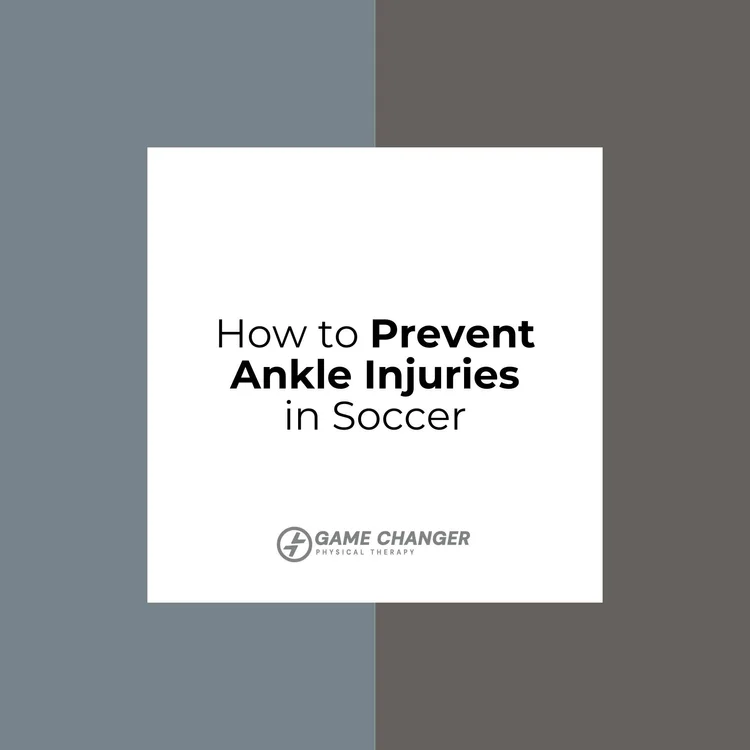 How to Prevent Ankle Injuries in Soccer — Game Changer Physical Therapy