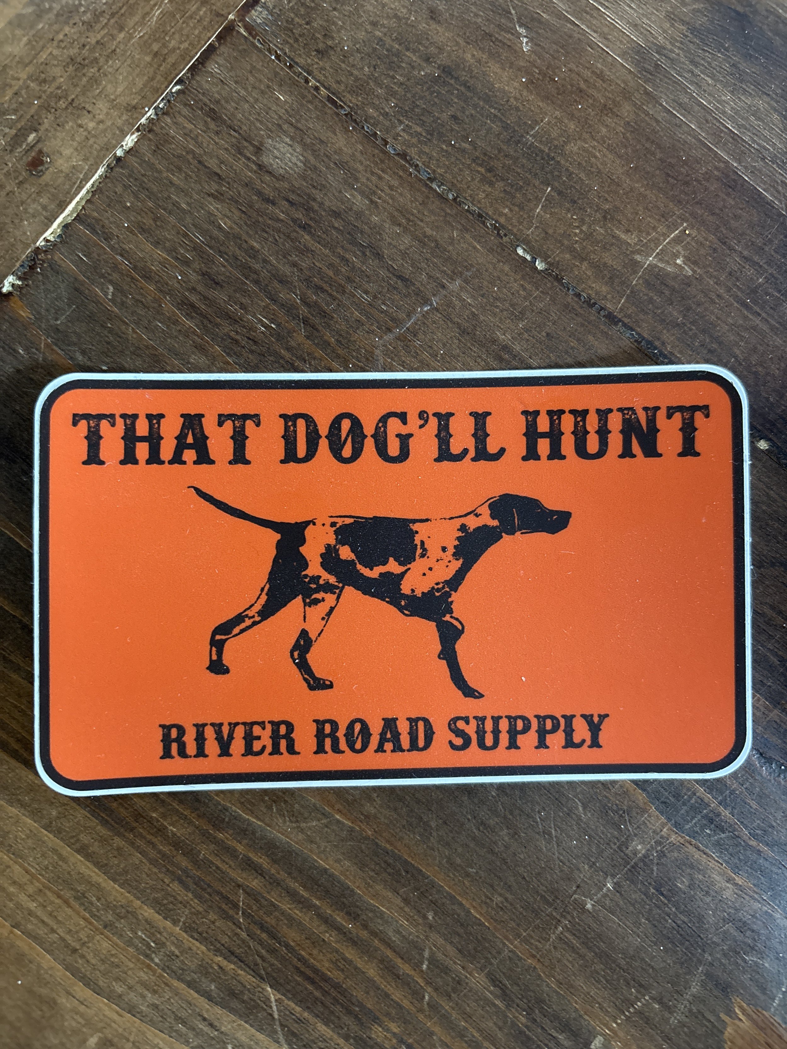 That Dog'll Hunt Sticker