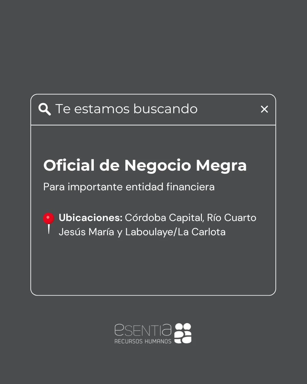 &iexcl;Nueva oportunidad laboral! Nos encontramos en la b&uacute;squeda de un Oficial de Negocios Megra para sumarse al equipo de una importante entidad financiera.

📌 Ubicaci&oacute;n:
C&oacute;rdoba Capital
R&iacute;o IV
Jes&uacute;s Mar&iacute;a
