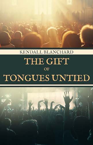 Cover of "The Gift of Tongues Untied" by Kendall Blanchard