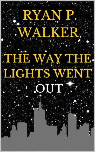 Cover of "The Way the Lights Went Out" by Ryan P. Walker