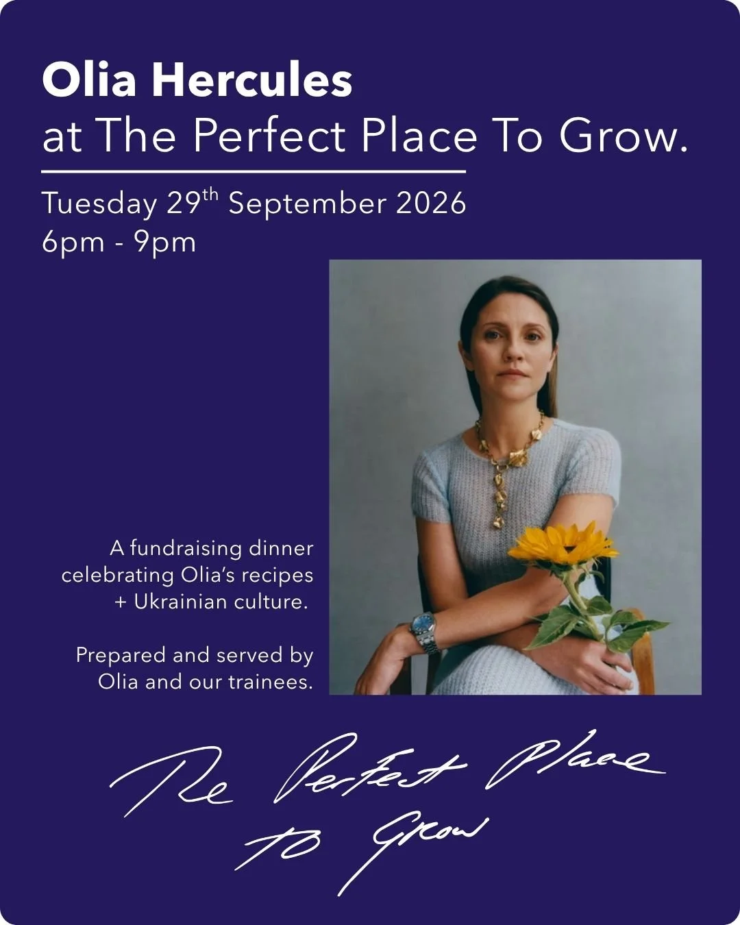 Olia Hercules x The Perfect Place To Grow
Fundraising Dinner
Tuesday 29th September / 6pm - 9pm
@oliahercules Buy tickets via link in bio!

Join us for a special evening at The Perfect Place to Grow with the lovely Ukrainian chef and author Olia Herc