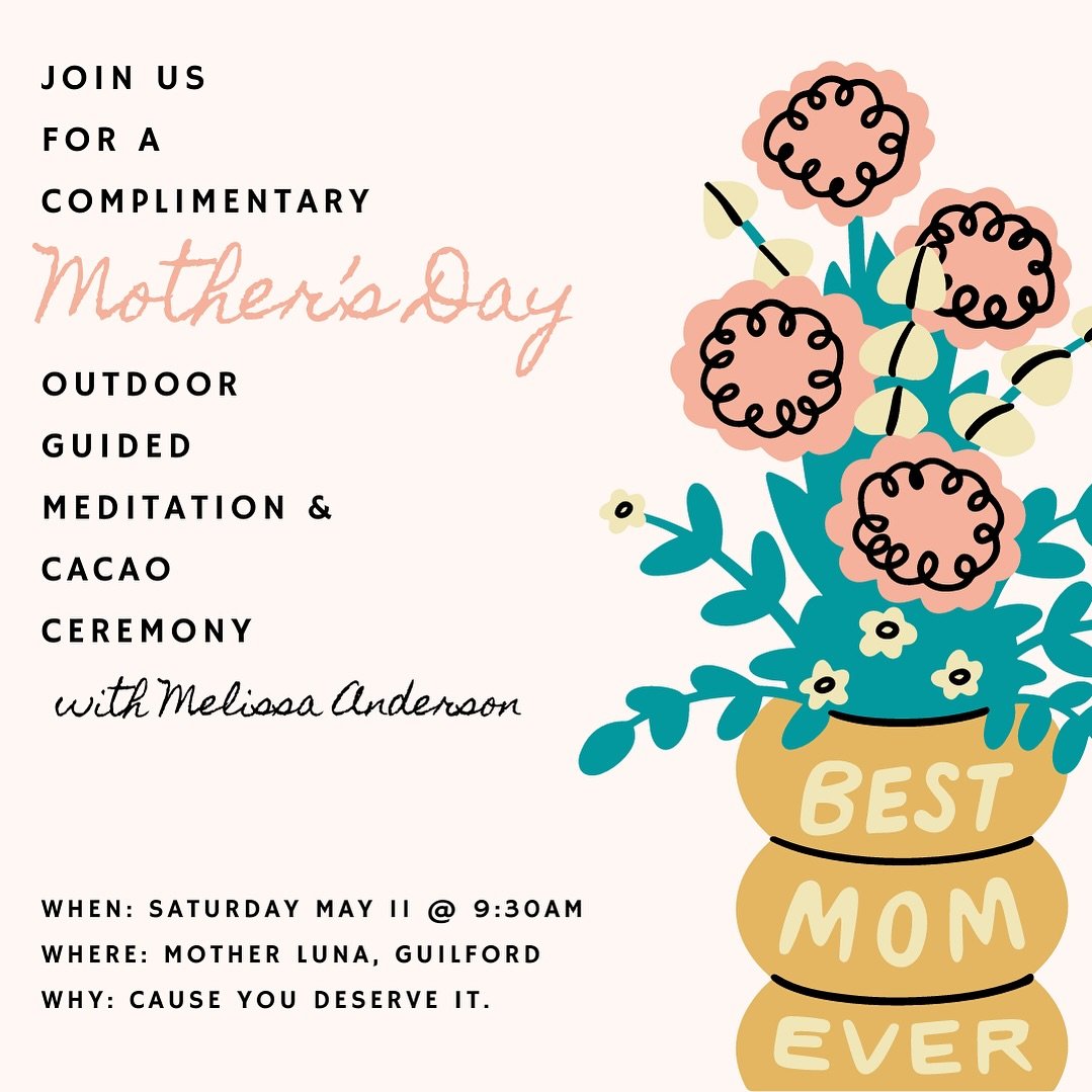 Join us for a soulful Mother&rsquo;s Day celebration with Melissa Anderson @essentialwellnessbymelissa 🌸  Immerse yourself in a rejuvenating outdoor guided meditation crafted for mothers and nurturers alike, followed by a heart-opening cacao ceremon