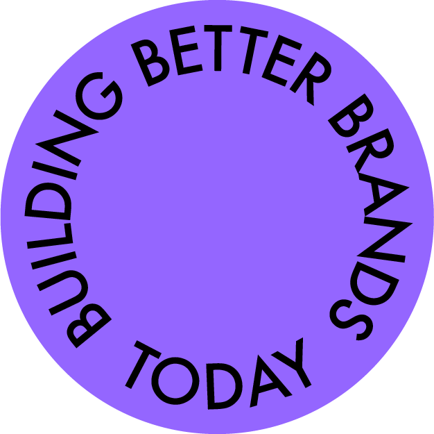 Purple circular badge with black text reading "Building Better Brands Today" in a ring around the center.