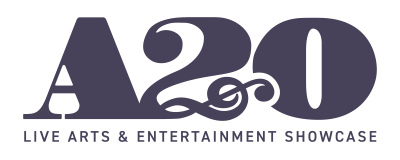 A20 - Live Arts &amp; Entertainment Showcase