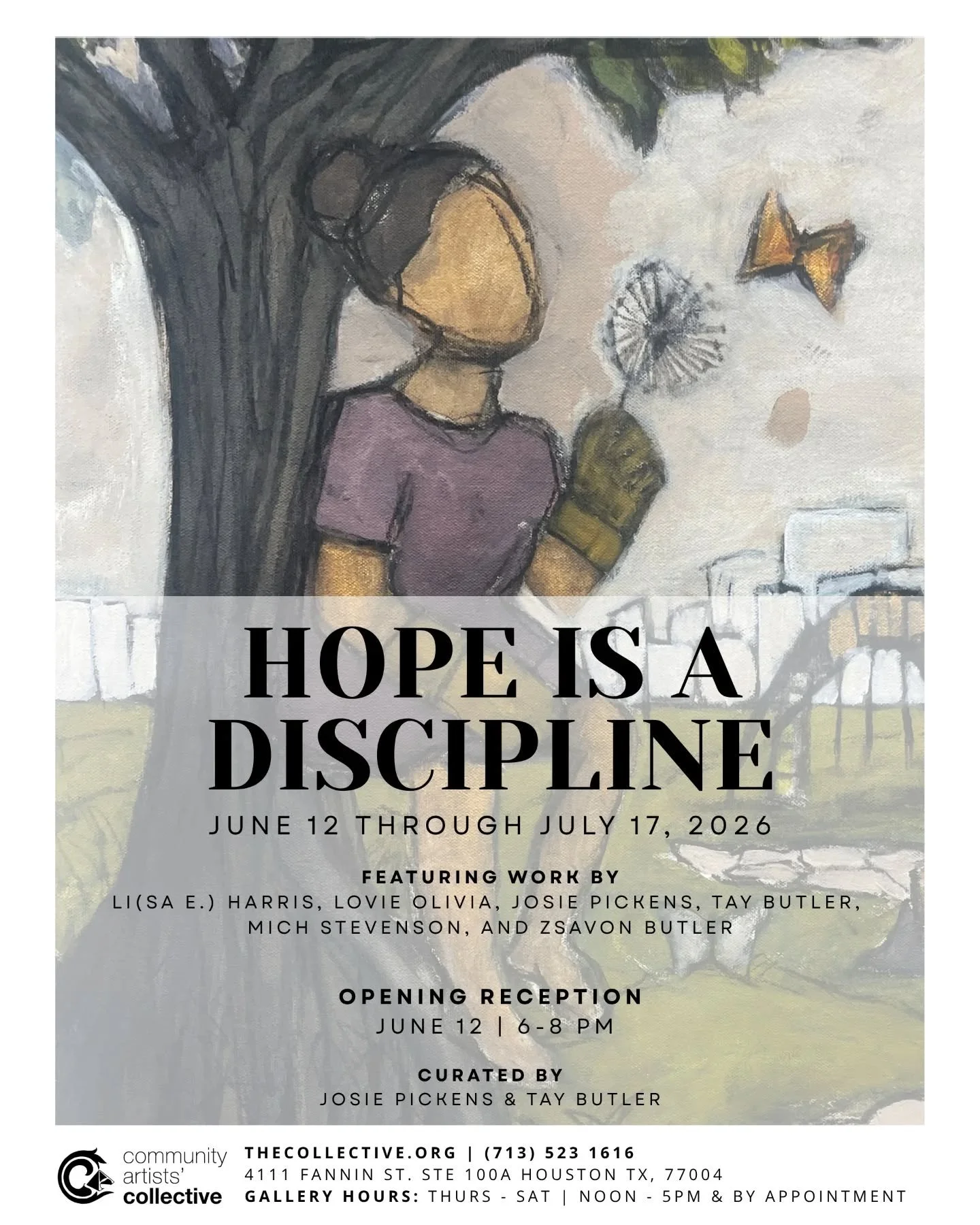 UPCOMING EXHIBITION 

On View: June 12 through July 17, 2026

Hope is a Discipline begins with a question that lingers&mdash;what does it mean to keep going, to keep imagining, when the evidence around you suggests otherwise? Hope, here, is not prese