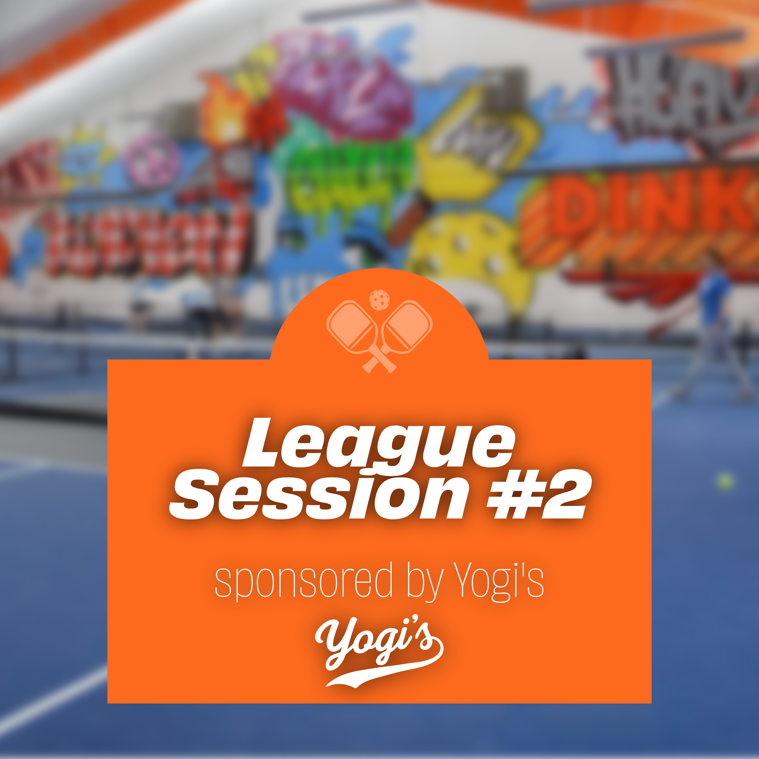 League Session #2 sponsored by Yogi’s 