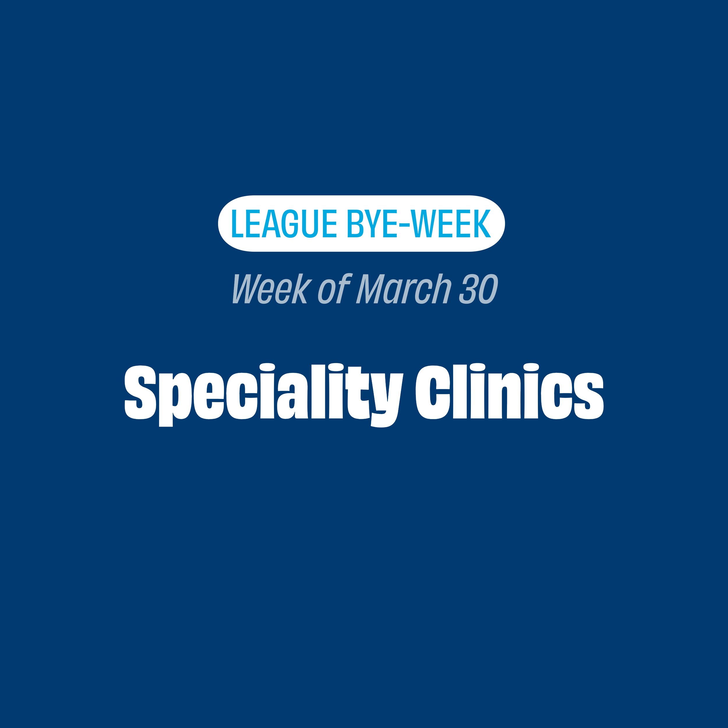 League Bye-Week Clinics