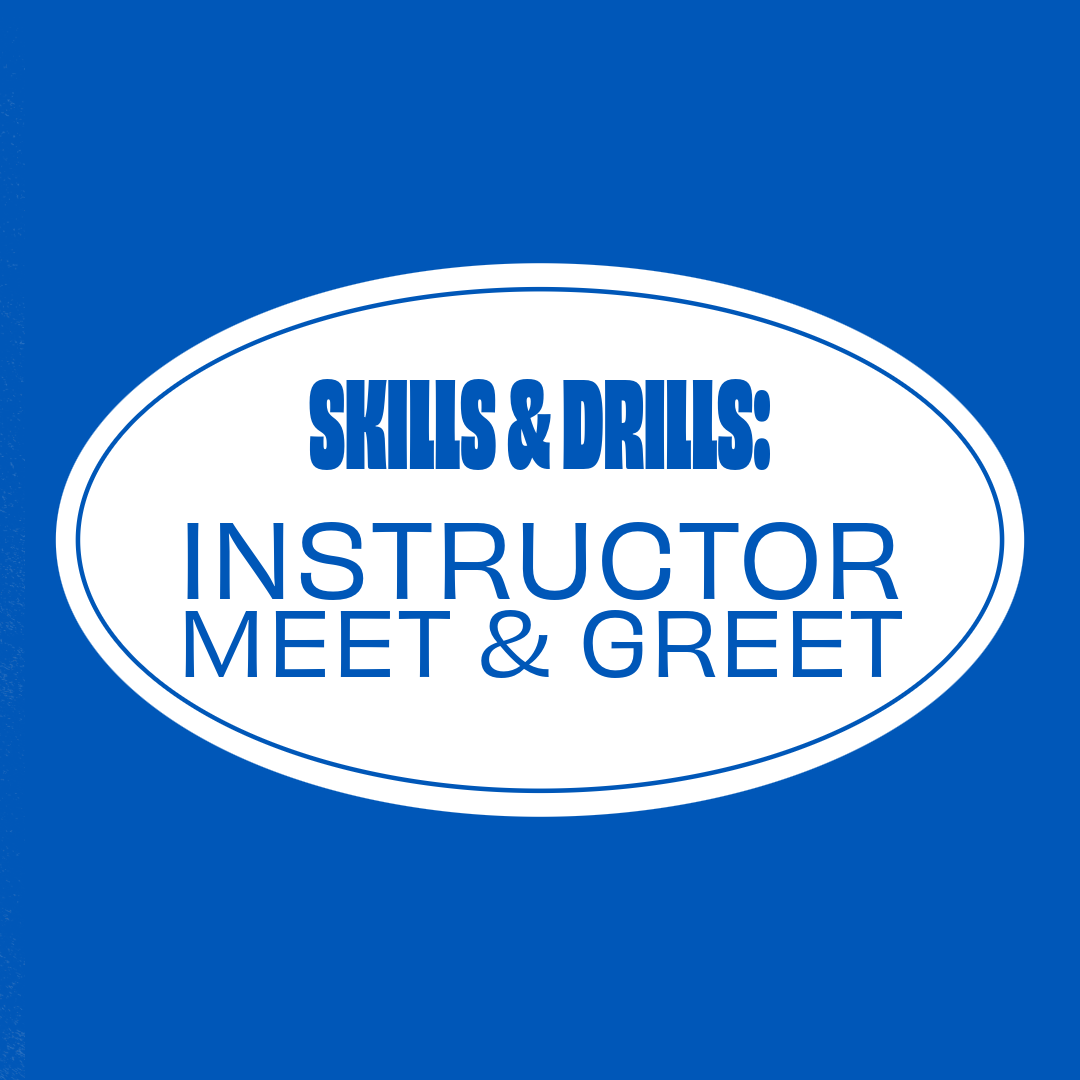 Skills & Drills: Instructor Meet & Greet