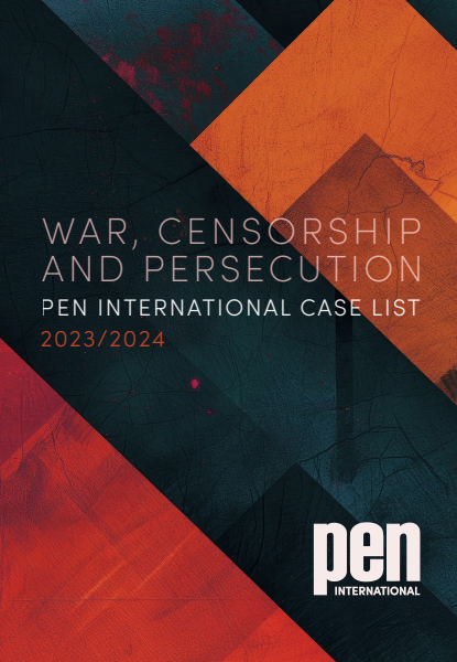 War, Censorship and Persecution: PEN International Case List 2023/2024