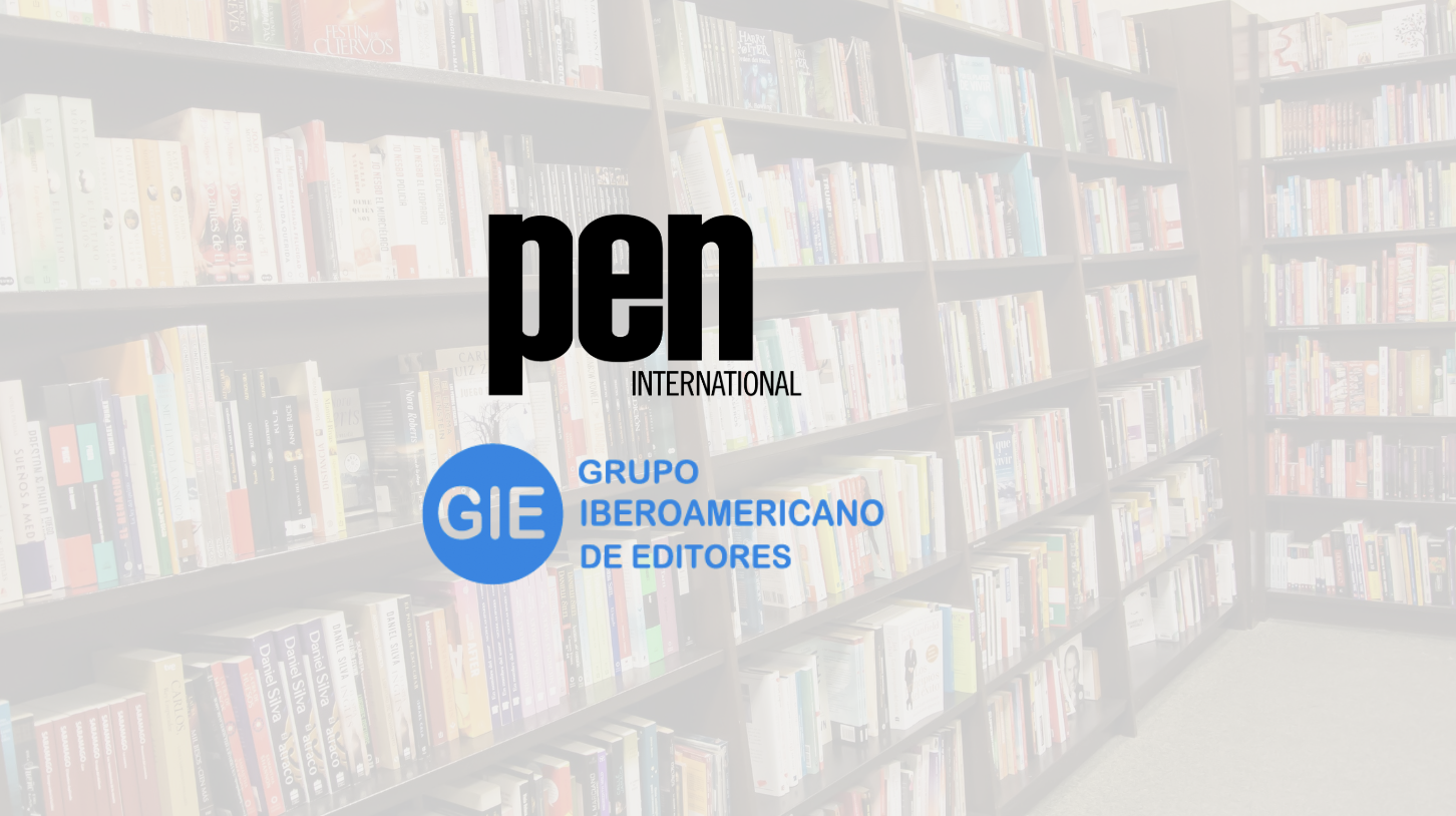 PEN International and Ibero-American Group of Publishers form new alliance against censorship