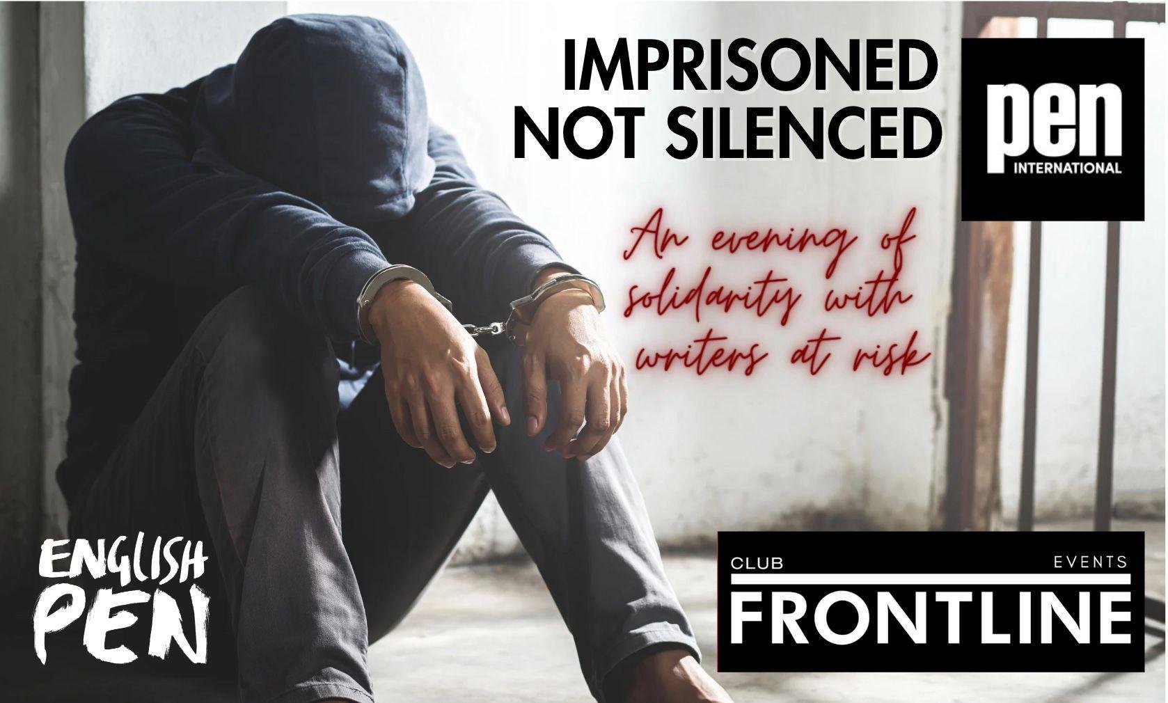 IMPRISONED NOT SILENCED an evening of solidarity with writers at
