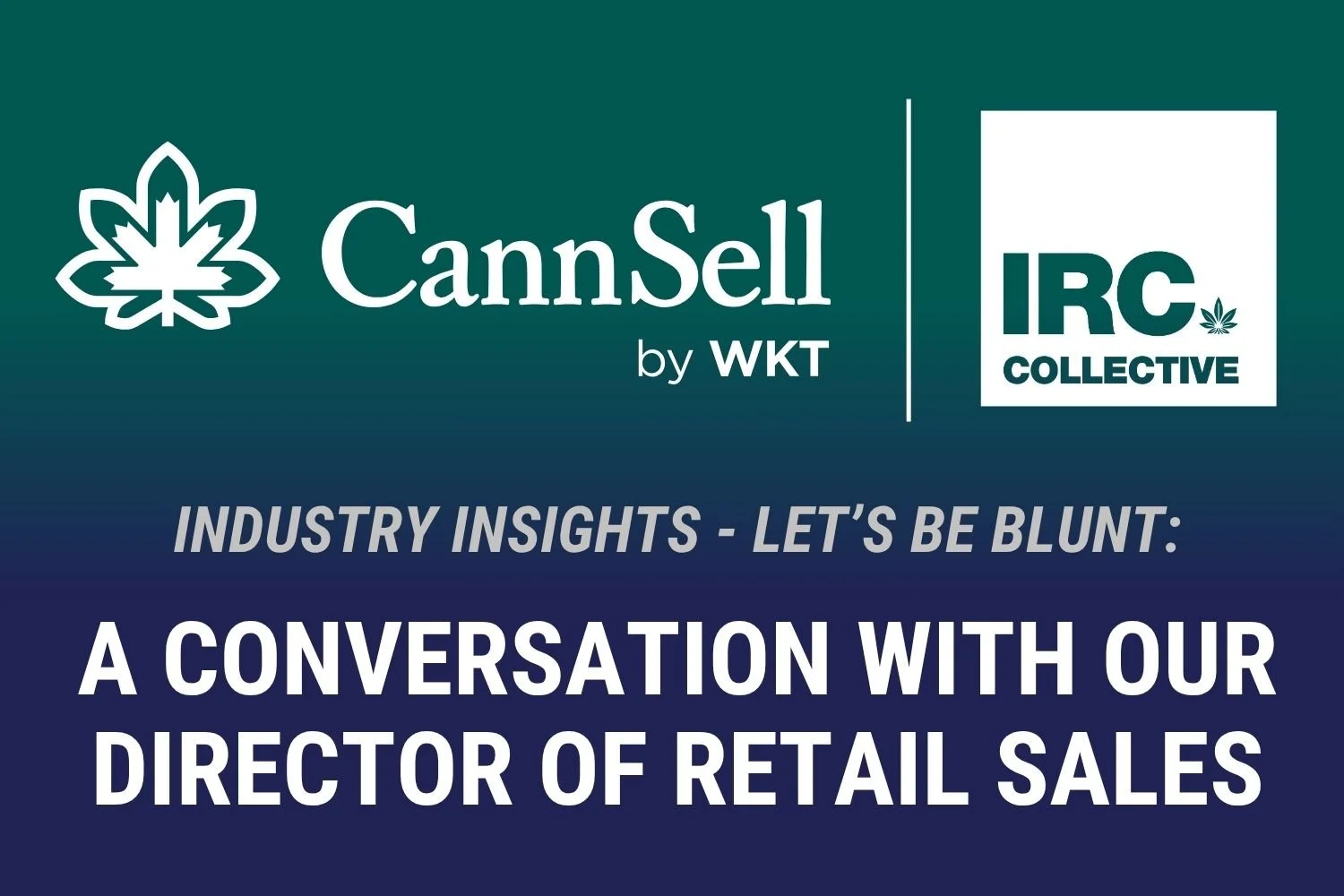 Let’s Be Blunt: Industry Insights with CannSell