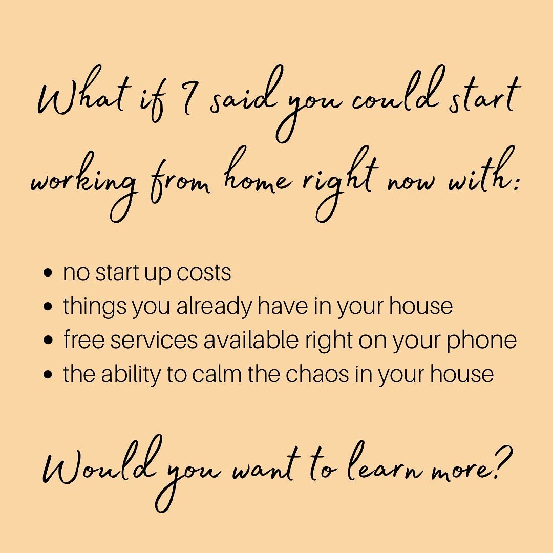 What if I said you could start working from home right now with:

No start up costs, things you already have in your house, free services available right on your phone, the ability to calm the chaos in your house!

Would you want to learn more?

Posh