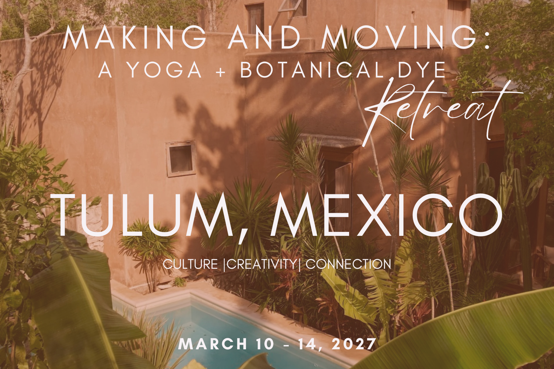 MAKING AND MOVING: A Tulum Yoga + Botanical Dye Retreat
