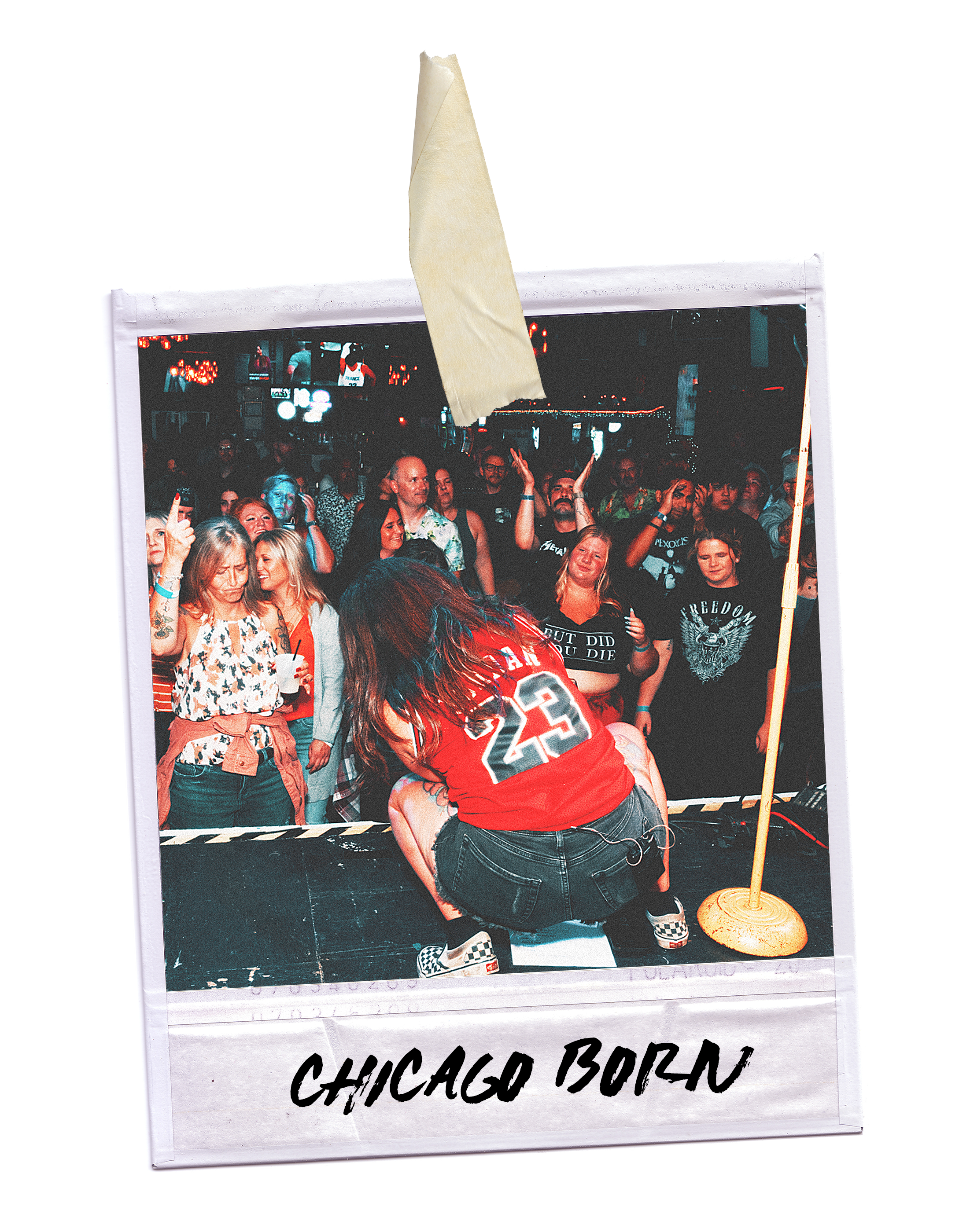 A woman with long hair squatting on a stage in a crowded nightclub, facing an audience. The photograph is framed like a Polaroid with the caption 'CHICAGO BORN' at the bottom.