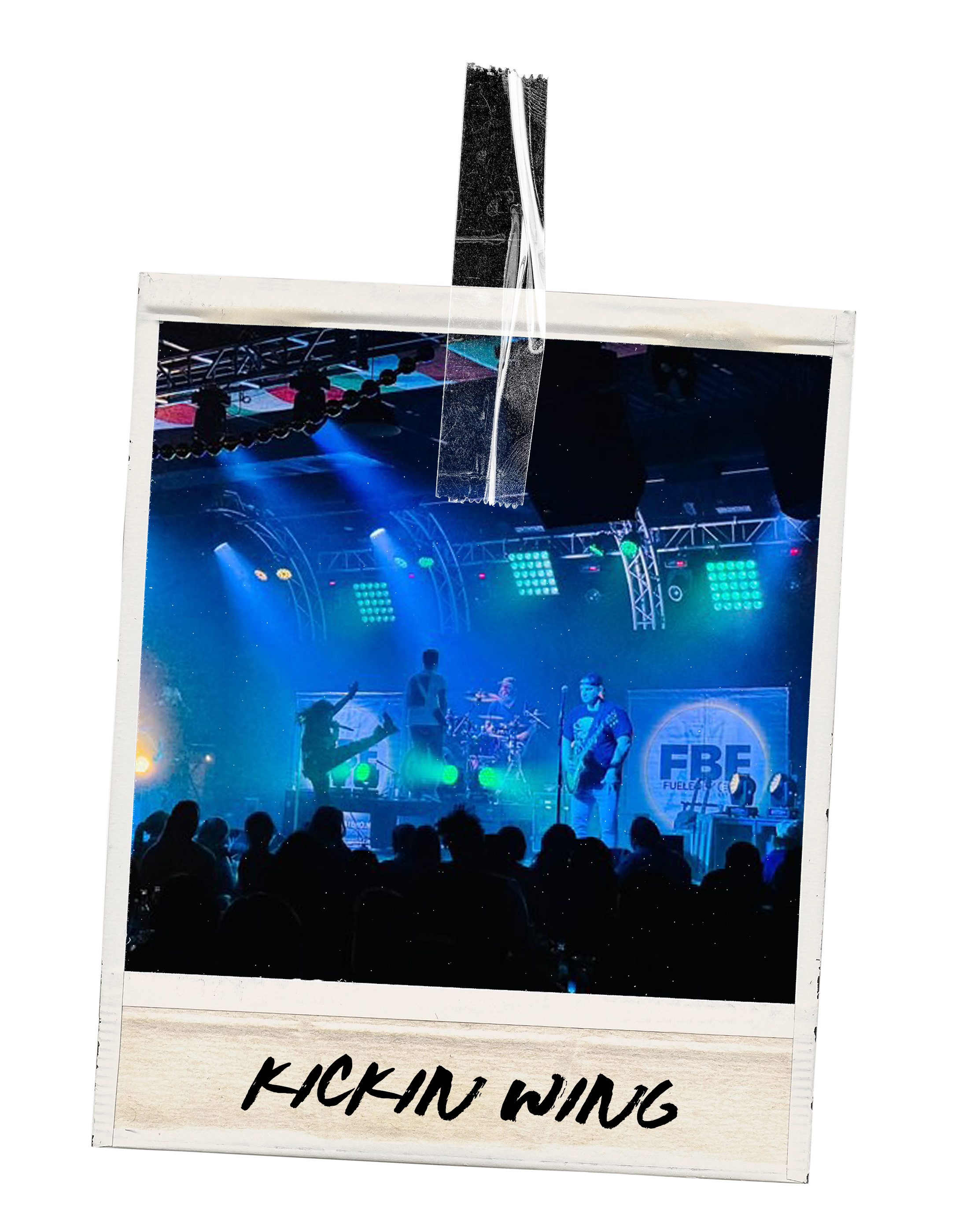 Polaroid-style photo of a live concert with a band performing on stage under colorful lights, with audience silhouettes in the foreground, and a background with a logo reading "FBE". Handwritten text at the bottom reads "KICKIN WING".