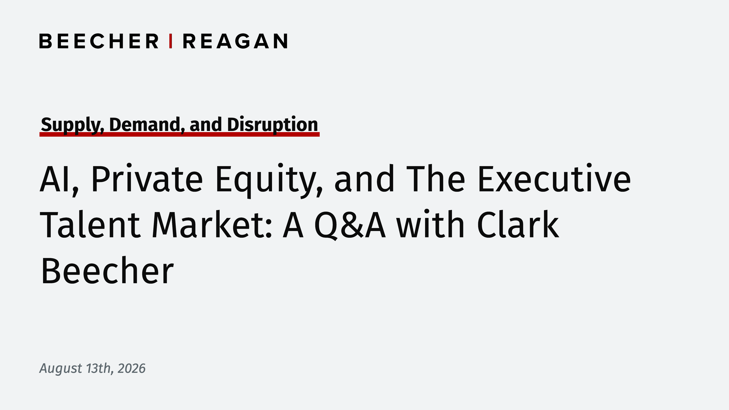 Supply, Demand, and Disruption: Clark Beecher on AI, Private Equity, and the Executive Talent Market