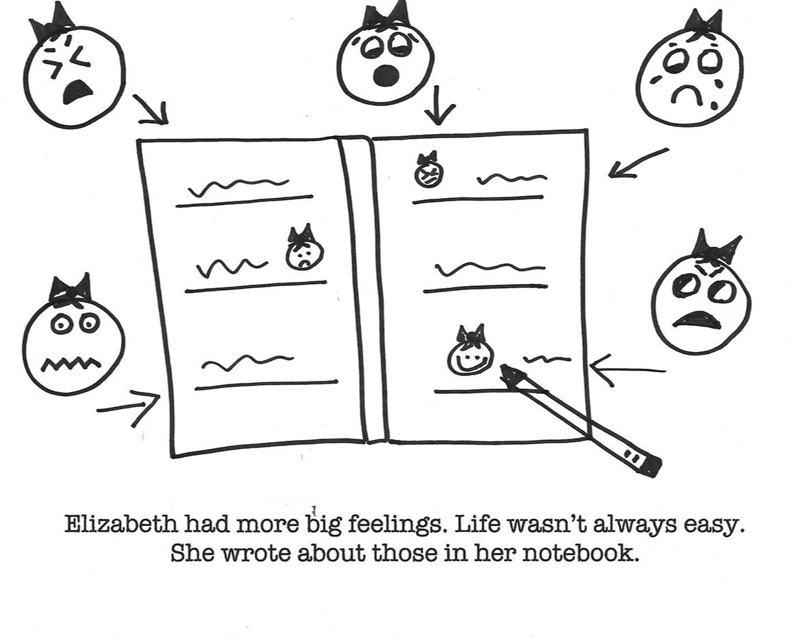 Elizabeth had more big feelings. Life wasn't always easy.  She wrote about those in her notebook.