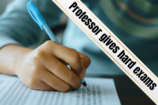 Why do professors make hard exams? (one explains)