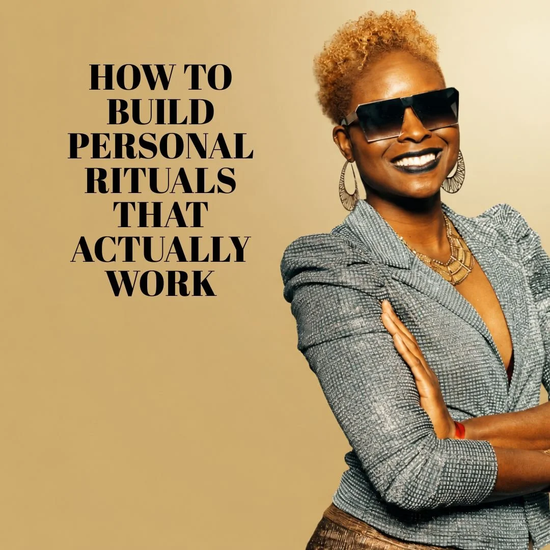 How to Build Personal Rituals That Actually Work