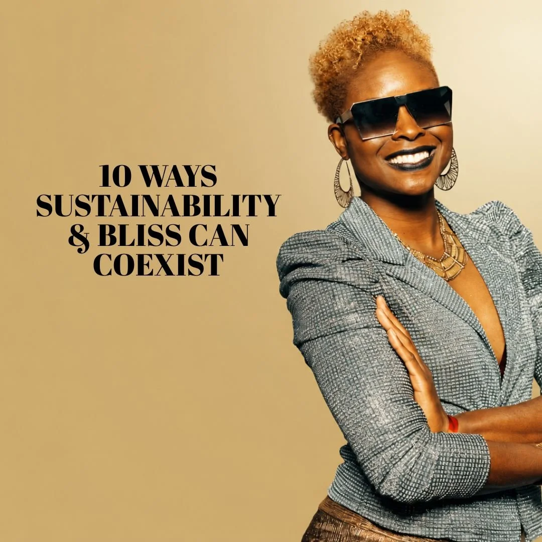 10 Ways Sustainability and Bliss Can Coexist