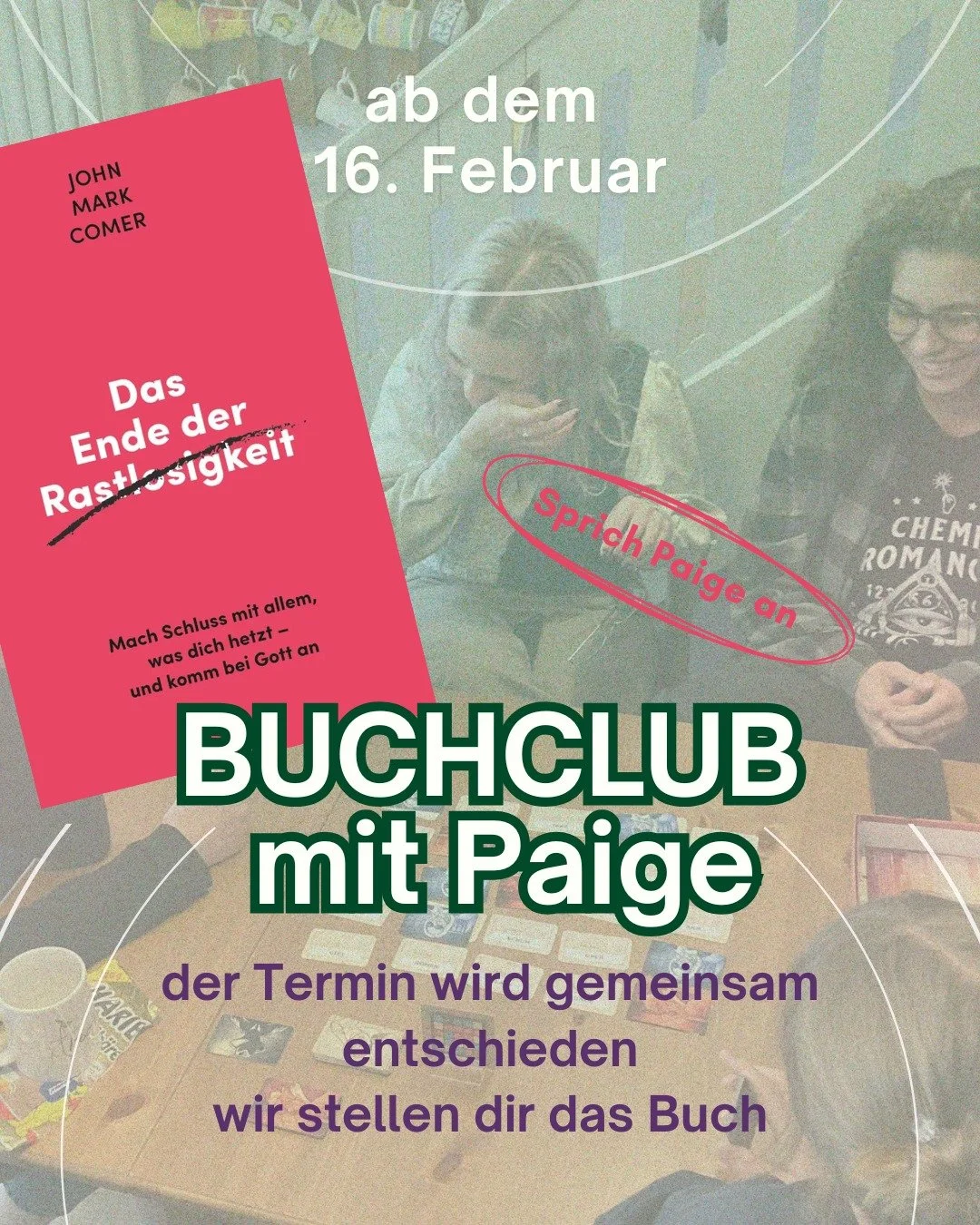 M&ouml;chtest du etwas anderes lesen als Texte f&uuml;r die Uni? Wir organisieren einen Buchclub, der in den n&auml;chsten Wochen beginnt. Wir lesen das Buch Das Ende der Rastlosigkeit von John Mark Comer und werden uns 3 (oder vielleicht 4) mal tref