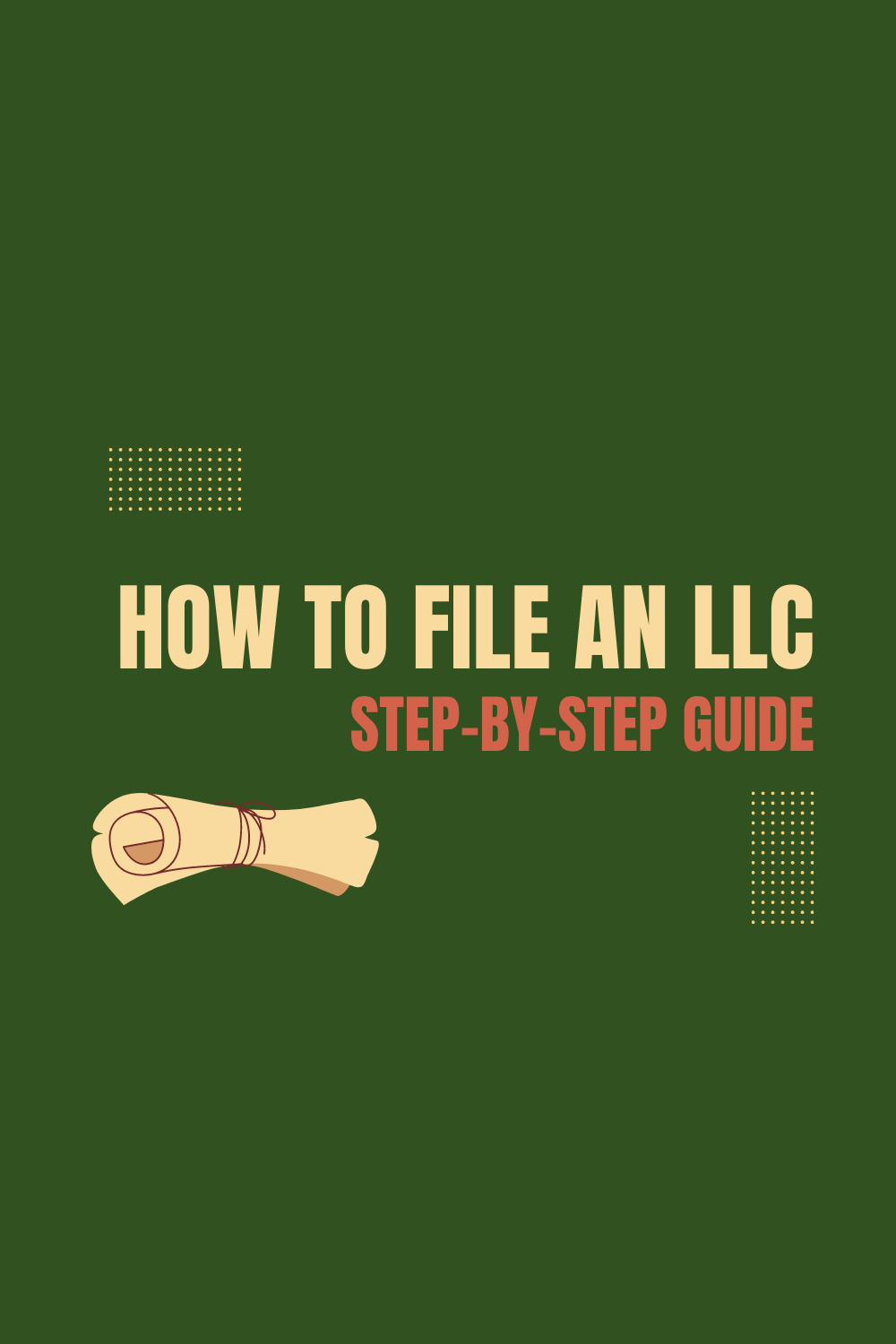 How to File An LLC: Step-by-Step Guide