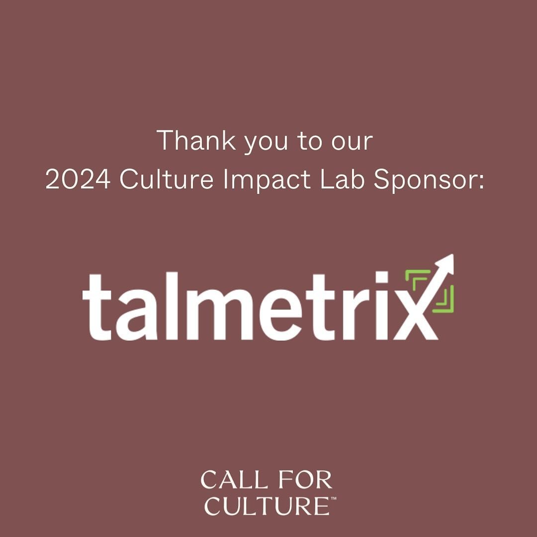 Thank you to our amazing partners at @talmetrix for sponsoring the Culture Impact Lab. Change requires us to come to grips with reality around the varying experiences in our community or organization, and our team at @callforculture partner with the 