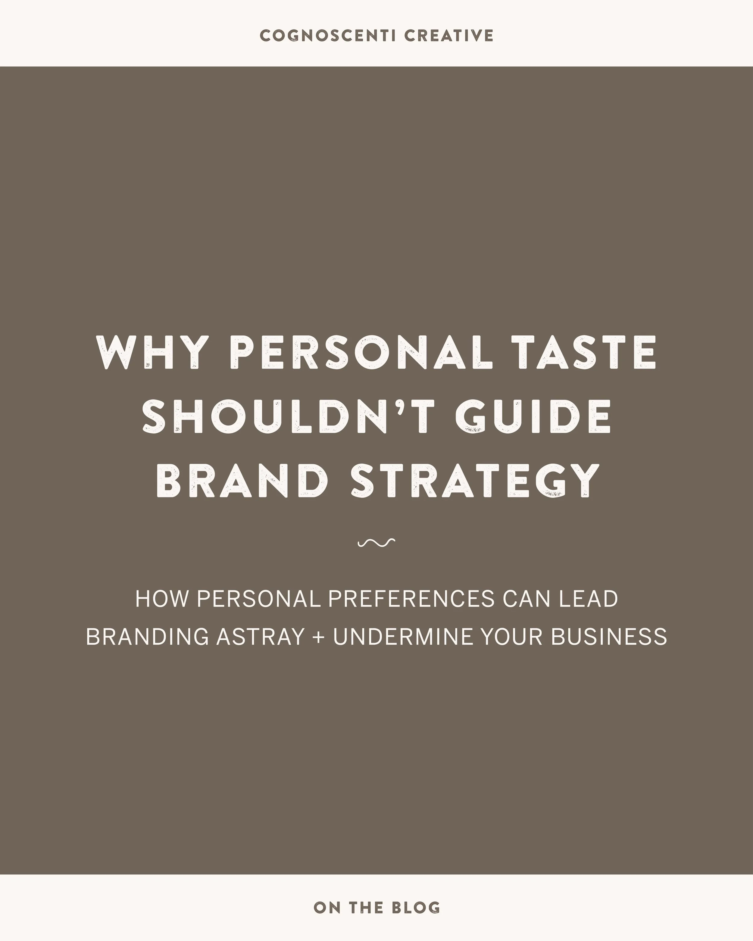 Personal taste is an admittedly tricky component of the branding process. On one hand, good taste is integral to our work as a creative studio. Yet as visual and verbal storytellers, we often have to put our own taste aside and inhabit the world of o