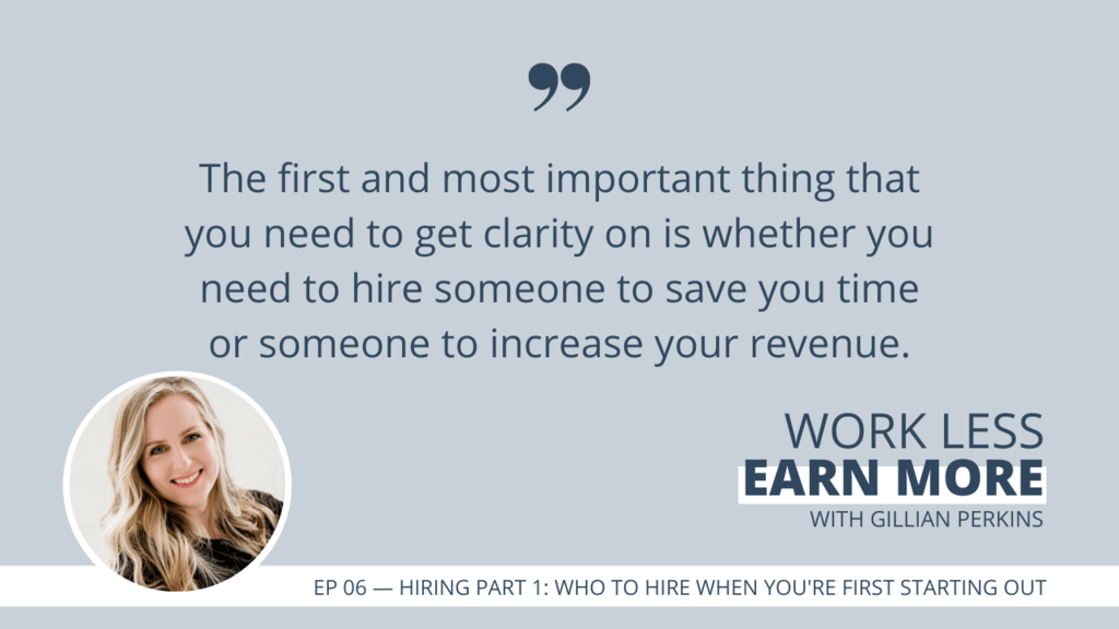 Episode 06: Hiring Part 1: WHO to Hire When You’re First Starting Out
