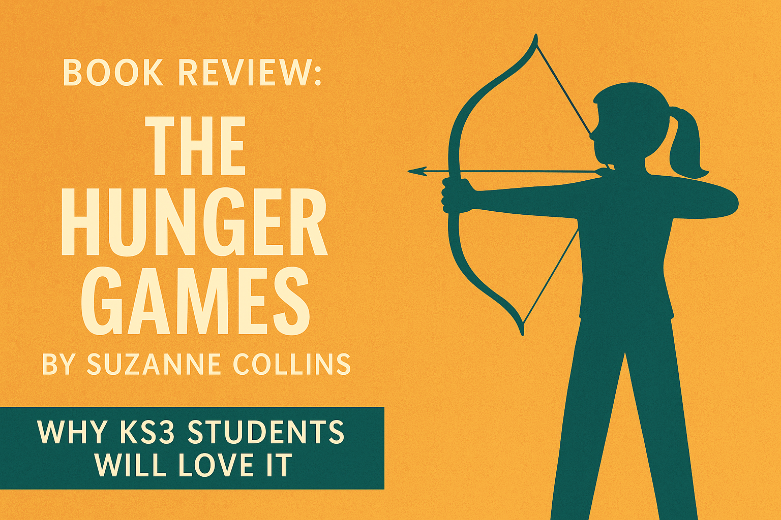 Book Review: The Hunger Games by Suzanne Collins (Why KS3 Students Will Love It)
