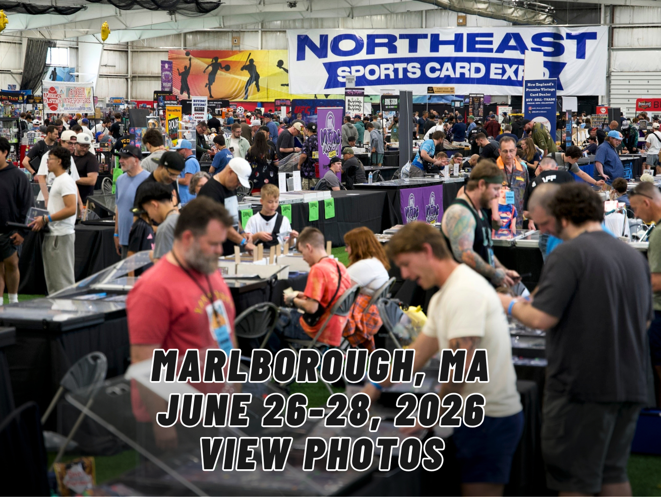Click above image to view photos from the Northeast Sports Card Expo in Marlborough, MA on June 26-28, 2026.