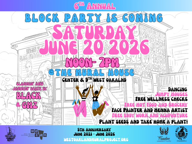 6th Annual West Oakland Mural Project Block Party