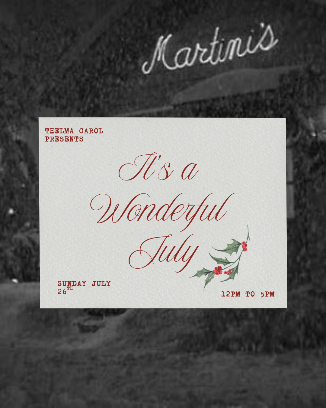 It's a Wonderful July; a Thelma Carol Christmas Cocktail Soiree