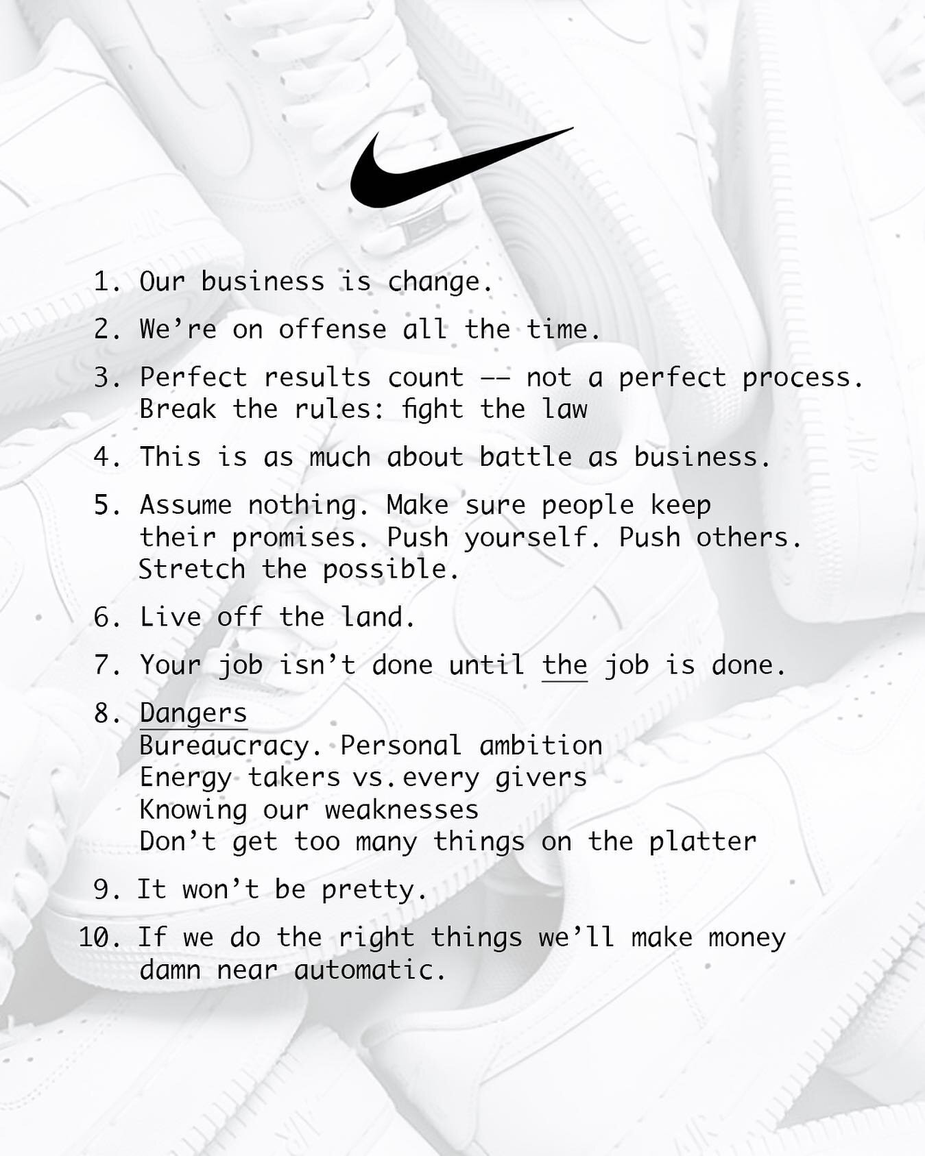 @nike&rsquo;s 10 principles from the 1970s that @jeffbezos took to heart 👟 

Business is change. Meaning, all business is change. Life is change. What worked for you may not work for you now. 

We&rsquo;re on offense. All the time&hellip;because def
