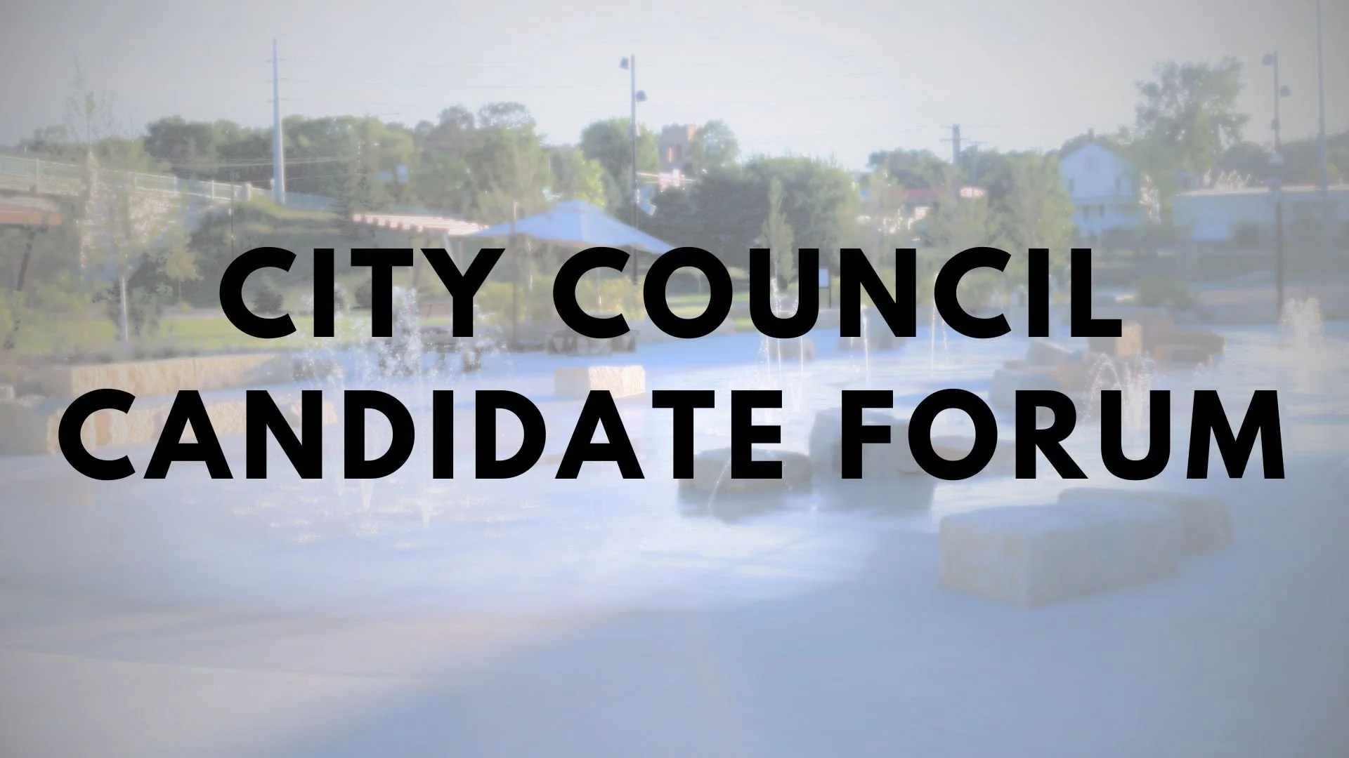 City Council Candidate Forum