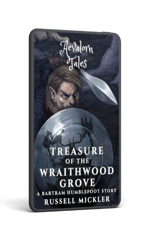 Book cover of 'Treasure of the Wraithwood Grove' showing a fantasy character with elf-like features holding a sword and shield. The cover includes the title, "Aevalorn Tales: Treasure of the Wraithwood Grove - A Bartram Humblefoot Story" by Russell Mickler.