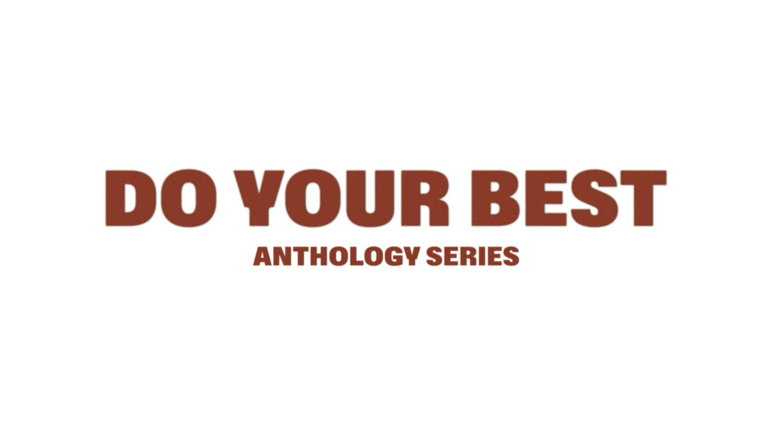 Do Your Best: Anthology Series