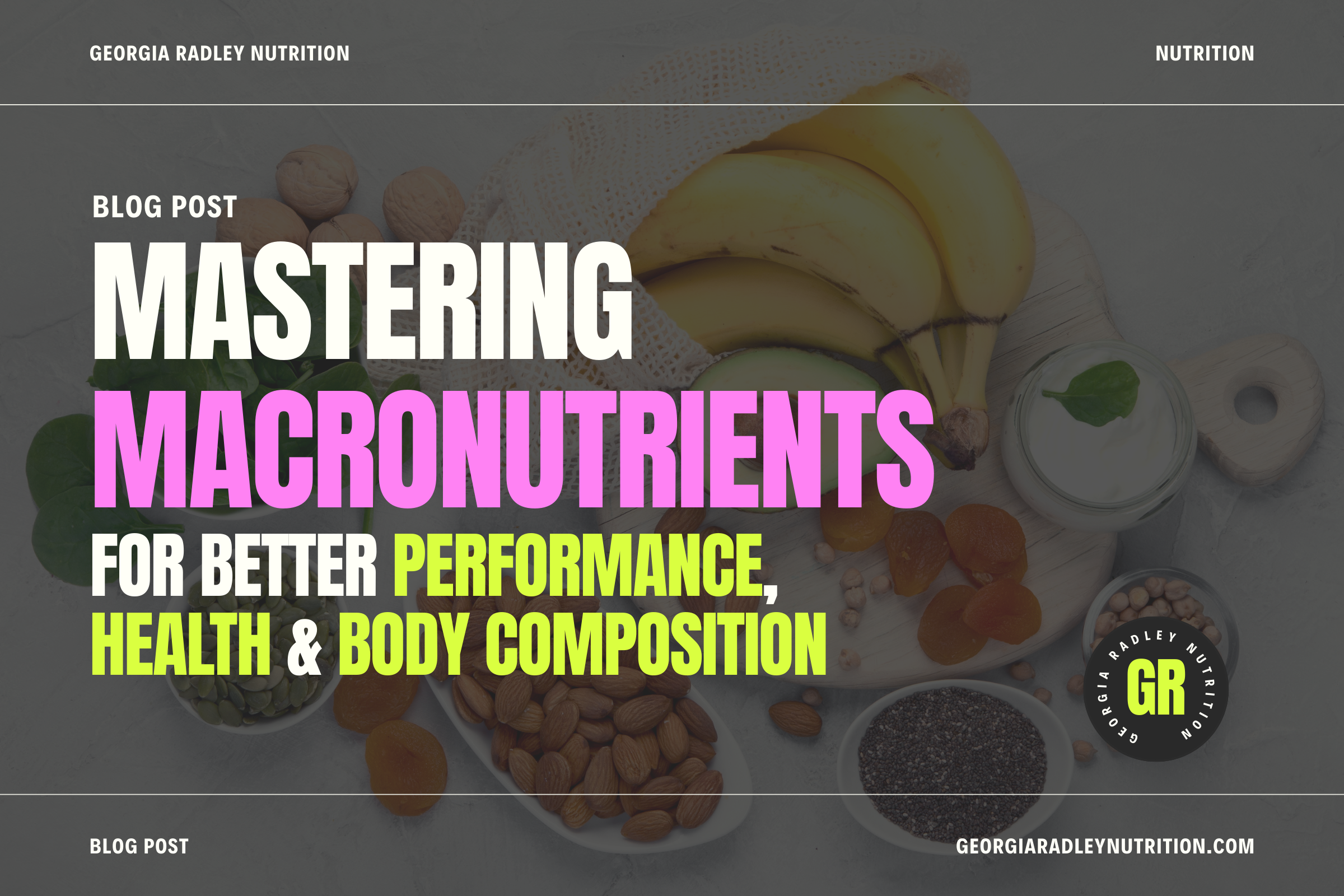 Mastering Macronutrients: Unlock Better Performance, Health & Body Composition