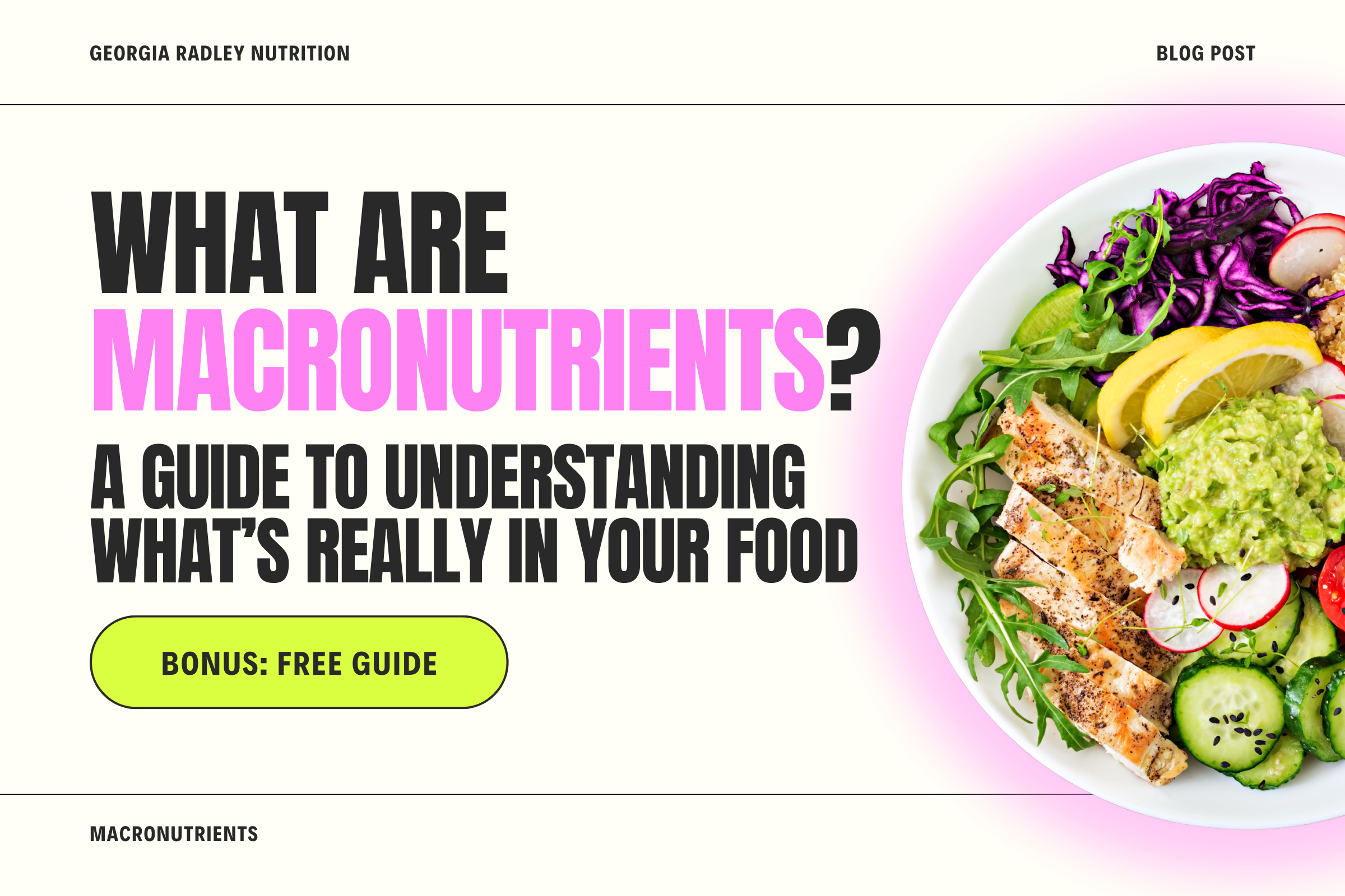What Are Macronutrients? A guide to understanding what’s really in your food