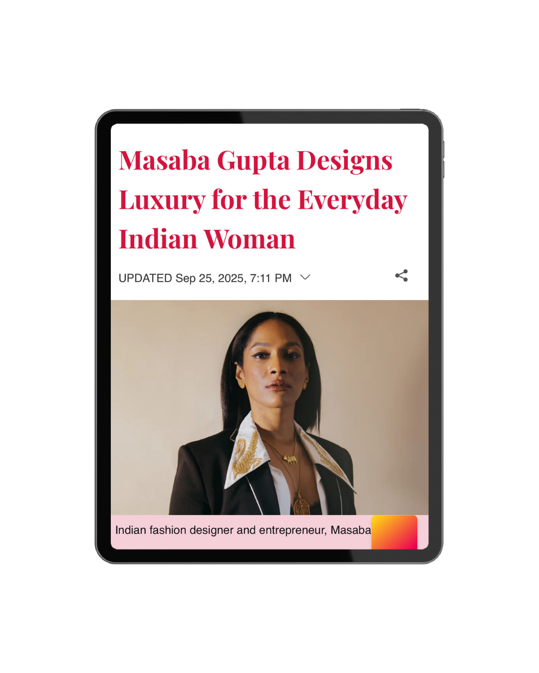 Smartphone screen displaying an article titled 'Masaba Gupta Designs Luxury for the Everyday Indian Woman' with a photo of Masaba Gupta, an Indian fashion designer and entrepreneur. The article includes a date and time, and a brief description at the bottom.