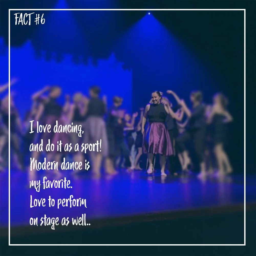 A group of women dressed in black tops and purple skirts performing a dance on a stage with blue lighting, with one woman smiling and talking on the phone. There is text in the top left corner that reads 'Fact #6' and a handwritten-style message on the left side of the image that says, 'I love dancing, and do it as a sport! Modern dance is my favorite. Love to perform on stage as well..'