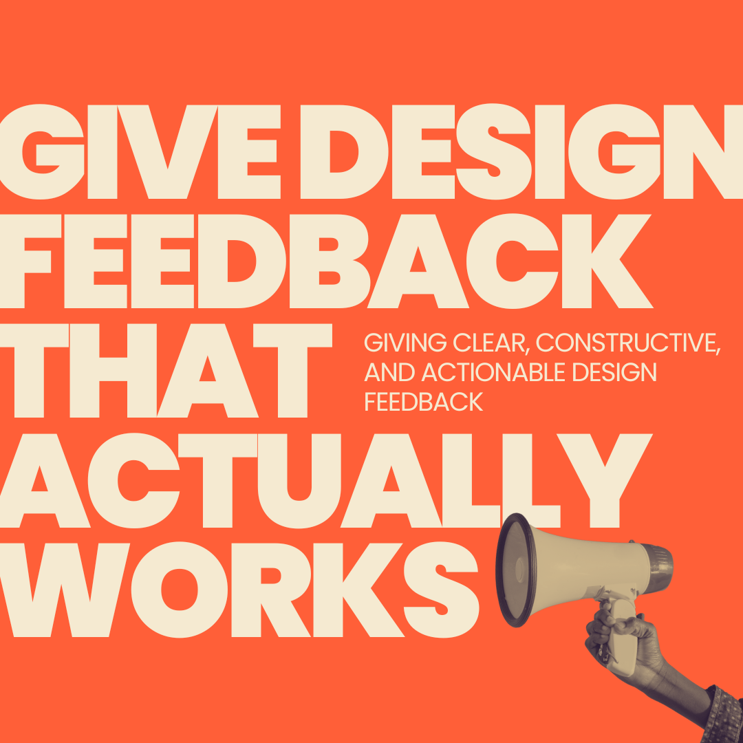 Give Design Feedback That Actually Works