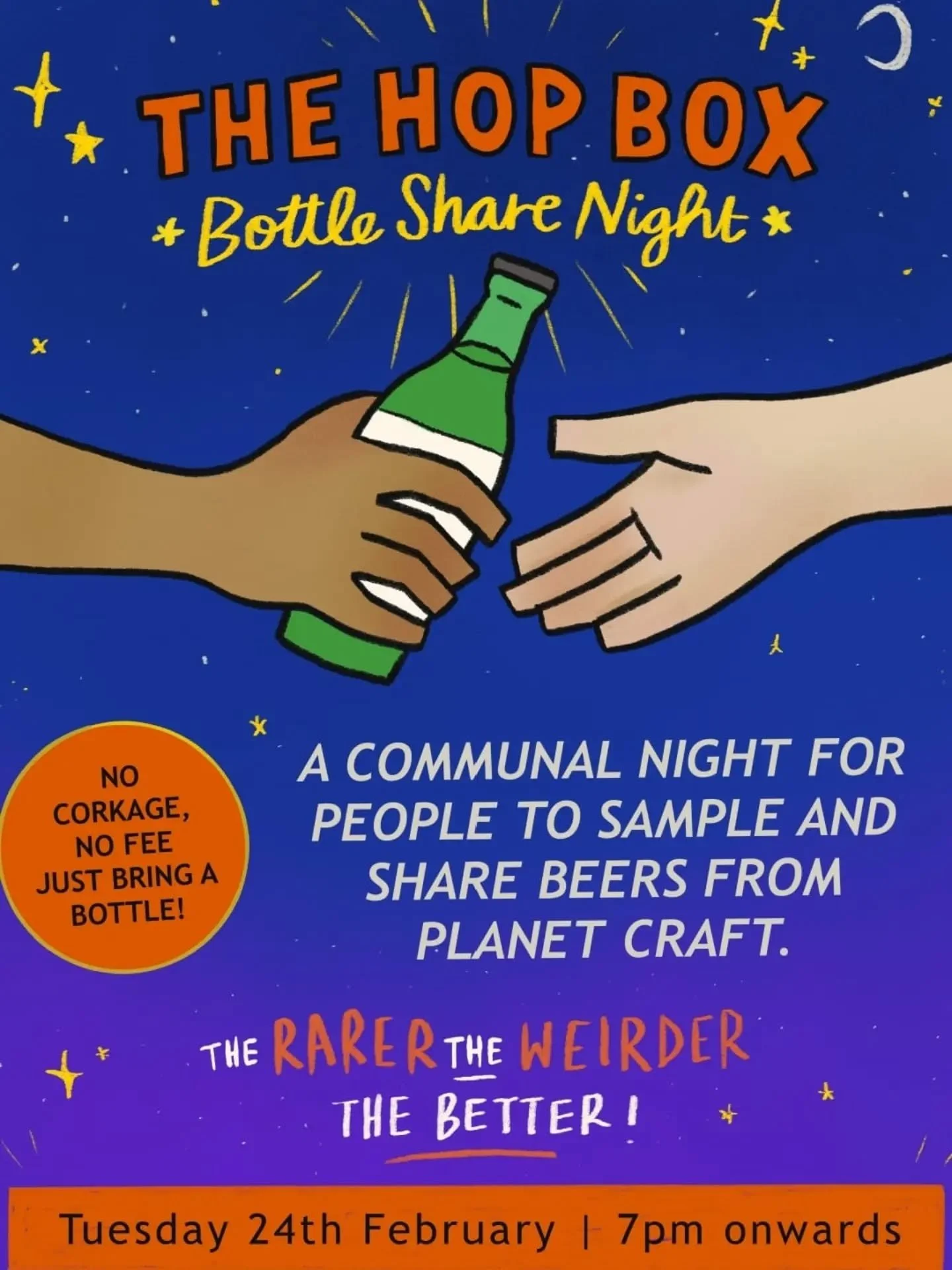 📢 THE HOP BOX BOTTLE SHARE

📅 Tuesday 24th Feb from 7pm

📍 14 Amwell End, Ware

❓️ HOW DOES IT WORK?

🍺 Simple! Bring a bottle (or a couple of cans) of any interesting, rare, or random beer and throw it into the mix. We'll open everything and sha