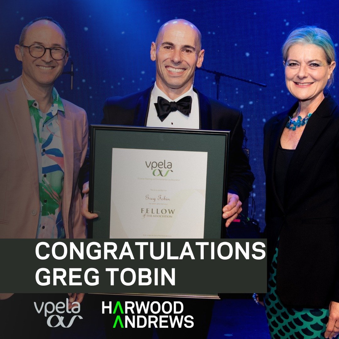 Congratulations to Harwood Andrews Principal Greg Tobin who was awarded the Fellowship Award for his contribution to the industry and his long-standing service and commitment to the VPELA Association. The VPELA fellowship honours those senior members