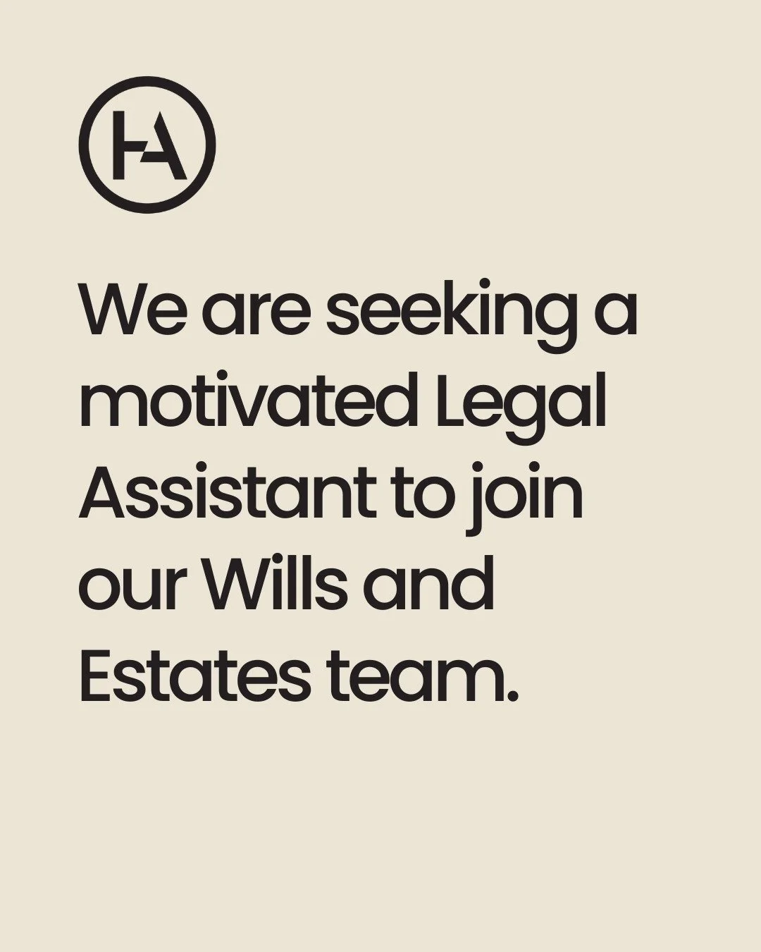 We have an exciting position for a Legal Assistant to join our Wills &amp; Estates team! 

In this role, you&rsquo;ll work closely with our lawyers to support clients and keep matters moving smoothly. Key tasks include diary and email management, lia