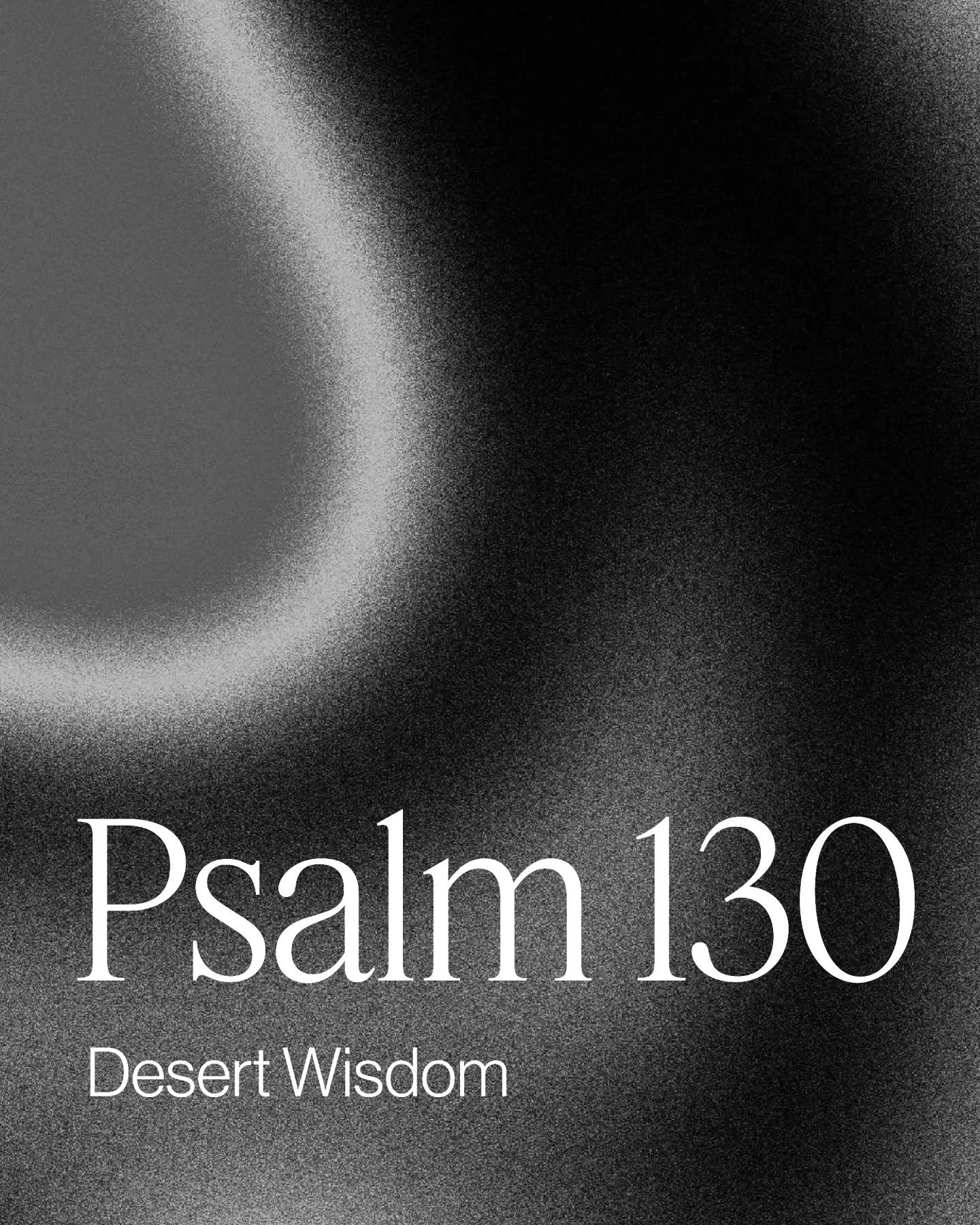 Desert Wisdom - Psalm 130 "Out of the depths I cry to you, O Lord."

This week we sat with Psalm 130, a prayer that begins not with strength, but from the depths.

In a world that tells us to have it all together, the desert reminds us; the