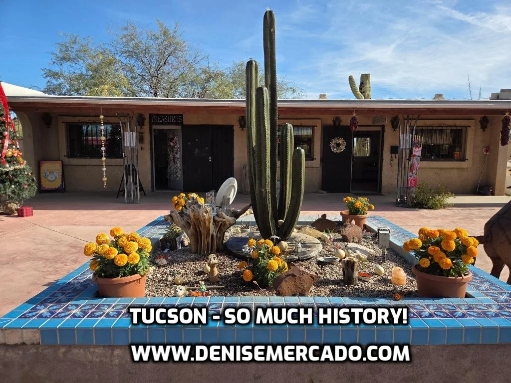 Tucson - So Much History!