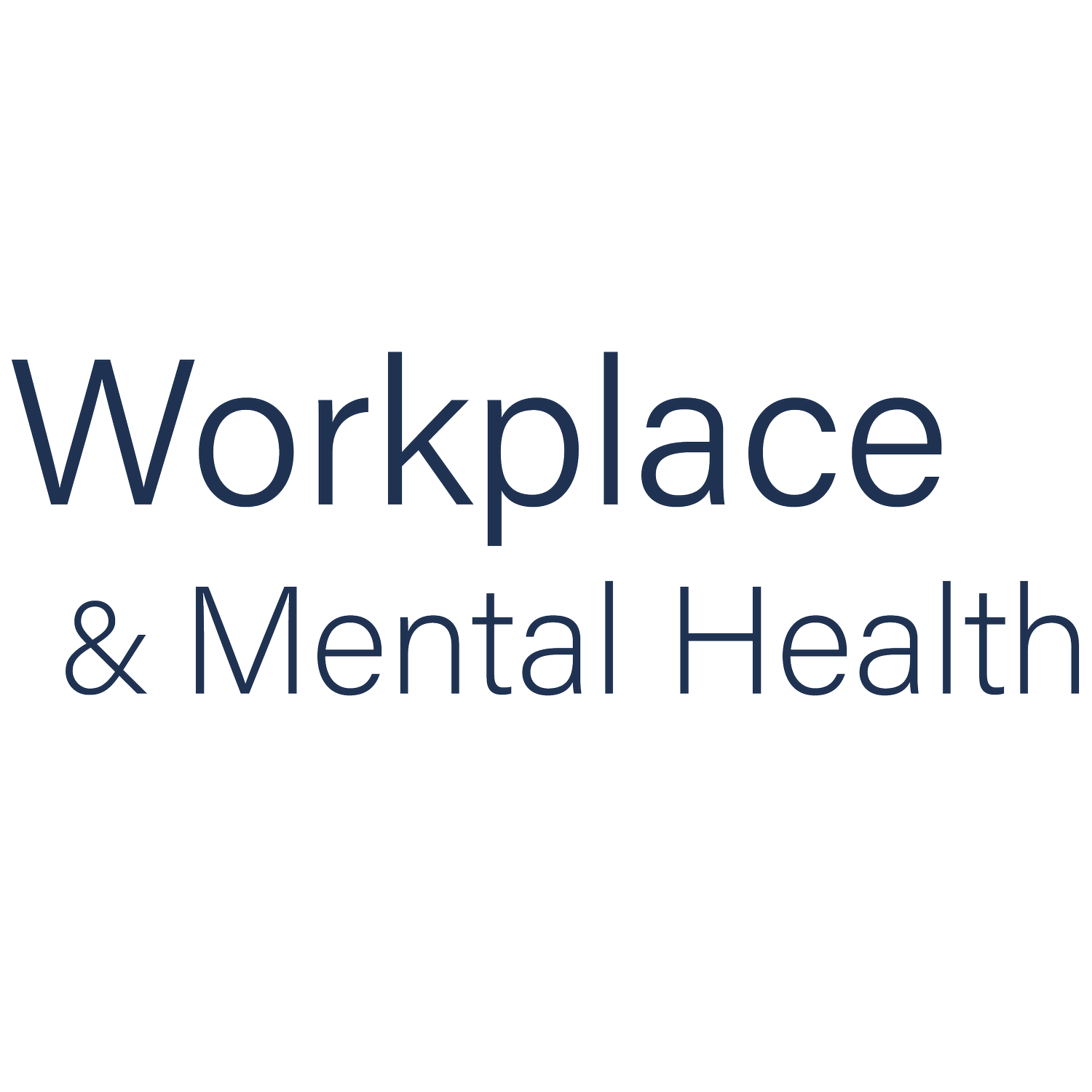 Workplace &amp; Mental Health
